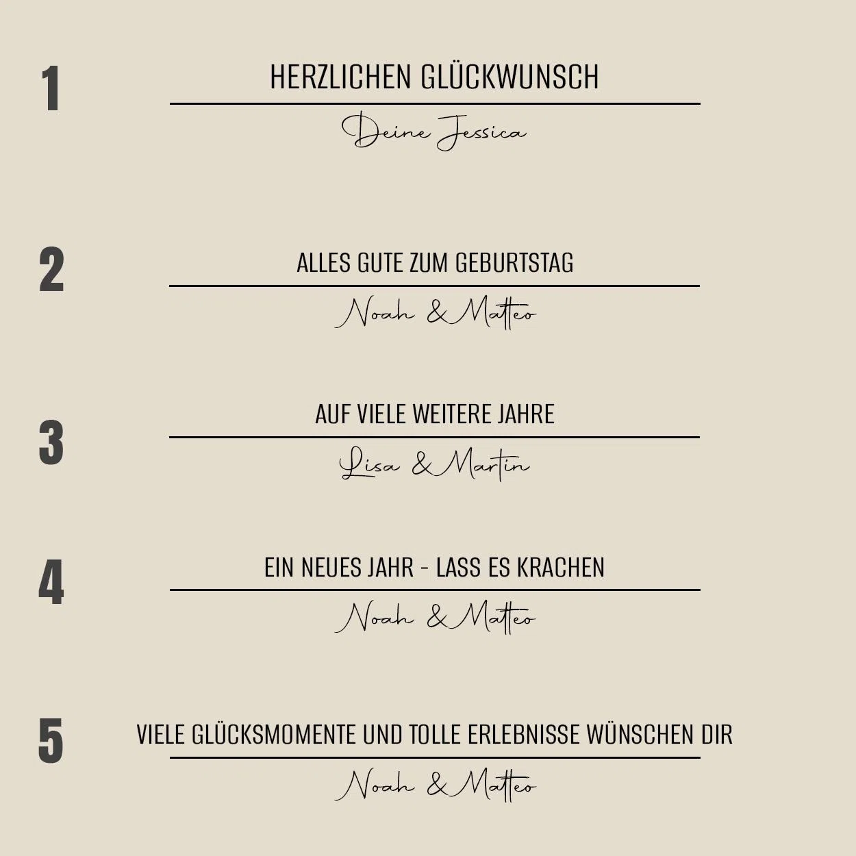 Beige Spruchübersicht mit fünf nummerierten Glückwunschtexten in schwarzer Schrift, darunter Beispielnamen in Schreibschrift – für Geburtstag, ein neues Jahr, Glücksmomente und tolle Erlebnisse.
