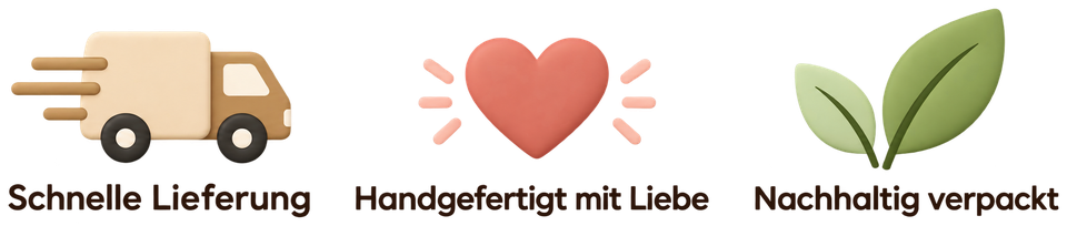 Schnelle Lieferung, Handgefertigt mit Liebe, Nachhaltig verpackt